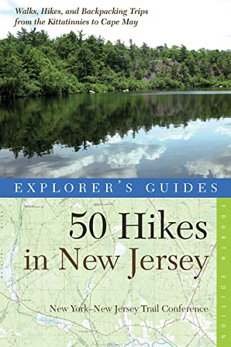 50 Hikes in New Jersey: Walks, Hikes, and Backpacking Trips from the Kittatinnies to Cape May (Explorer's Guides 50 Hikes, Band 0)
